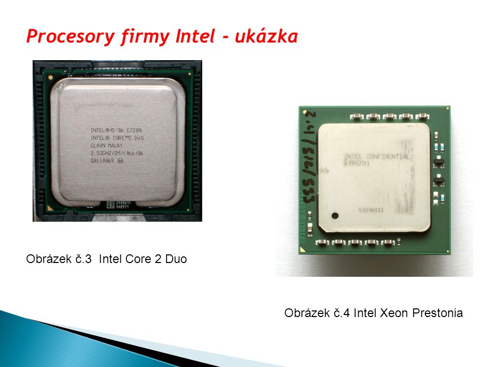 Procesory firmy Intel - ukázka Obrázek č.3 Intel Core 2 Duo Obrázek č.4 Intel Xeon Prestonia