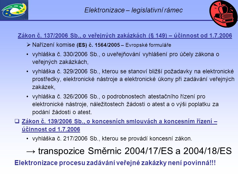 Elektronizace – legislativní rámec Zákon č.