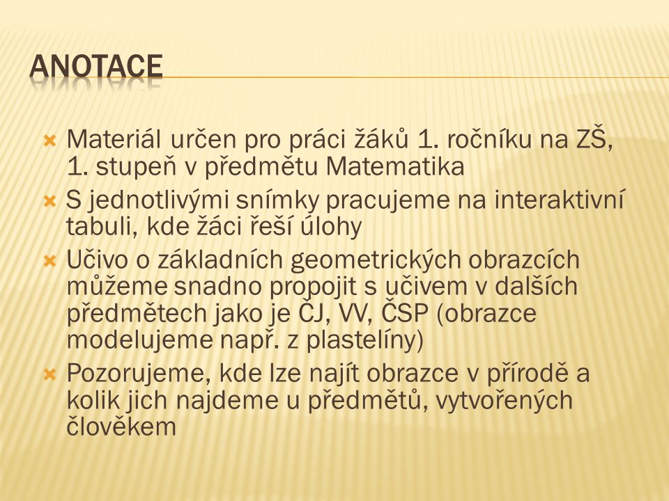  Materiál určen pro práci žáků 1. ročníku na ZŠ, 1.