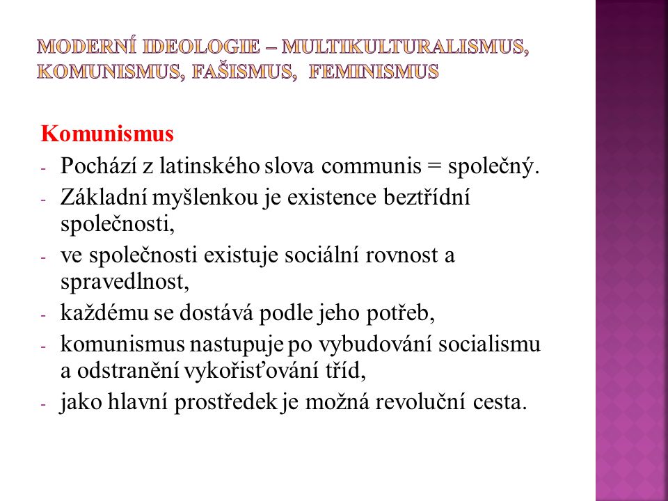Komunismus - Pochází z latinského slova communis = společný.