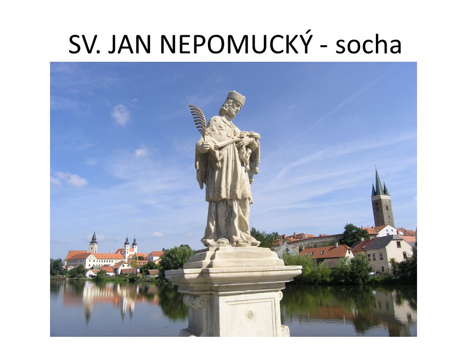 SV. JAN NEPOMUCKÝ - socha