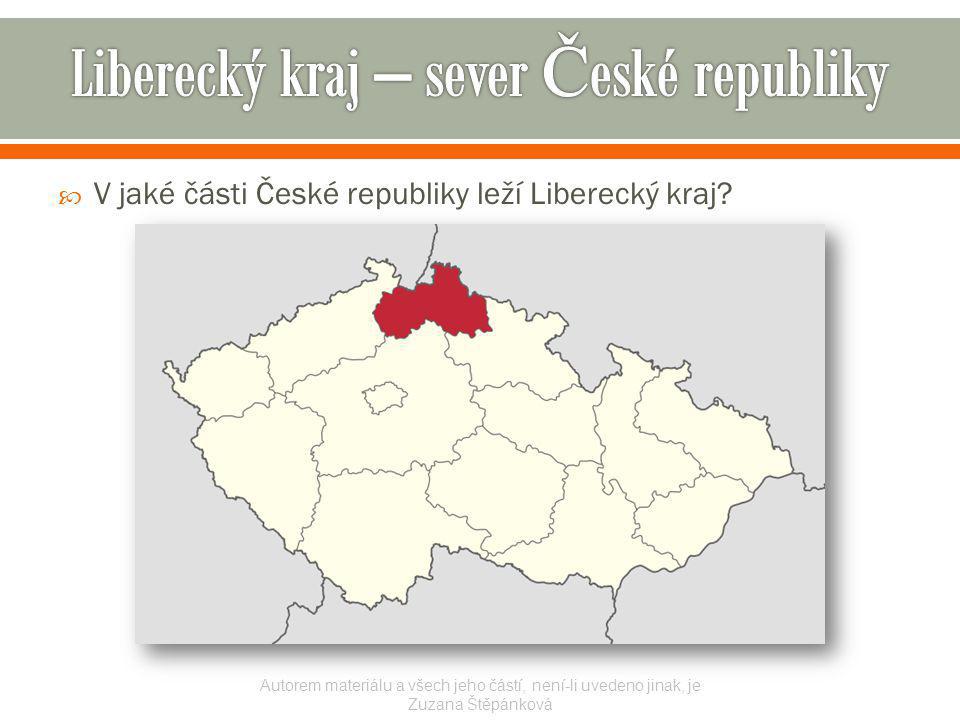  V jaké části České republiky leží Liberecký kraj.