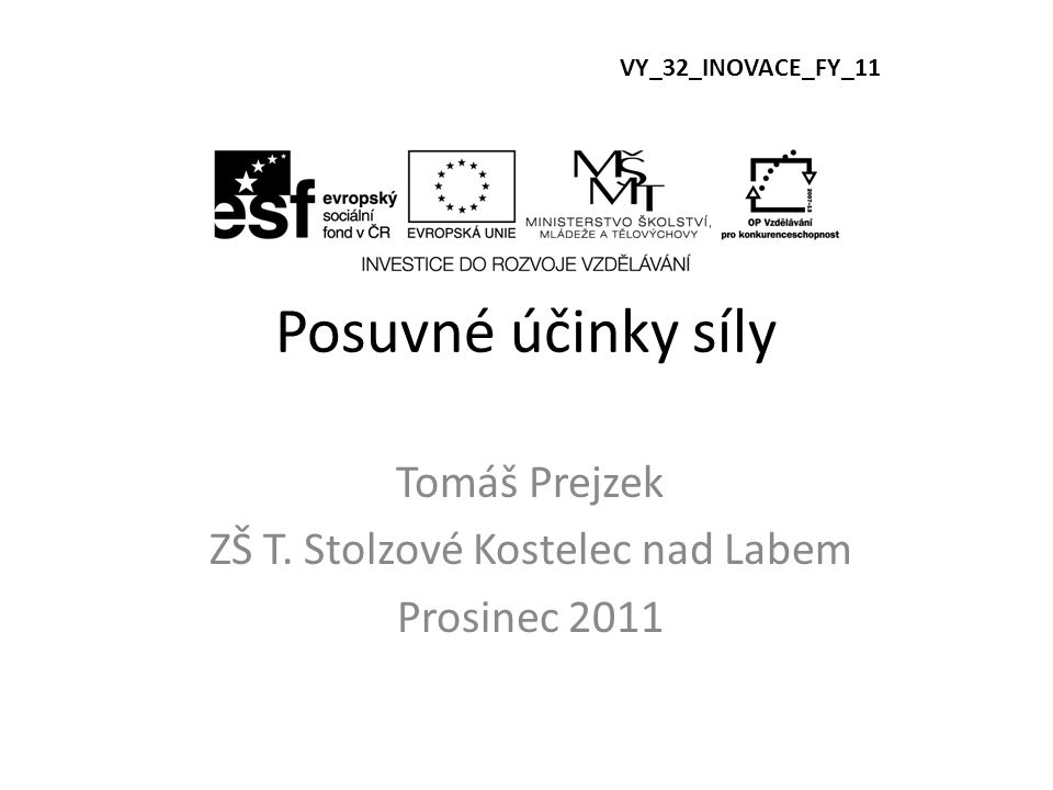 Posuvné účinky síly Tomáš Prejzek ZŠ T.