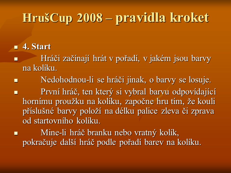 HrušCup 2008 – pravidla kroket 4. Start 4.