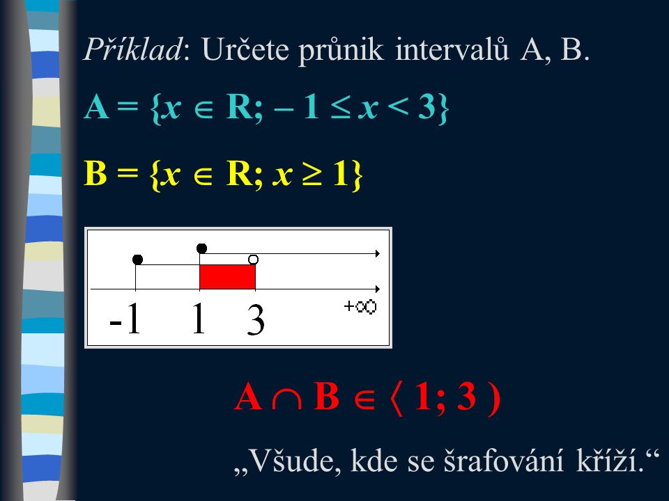 Příklad: Určete průnik intervalů A, B.
