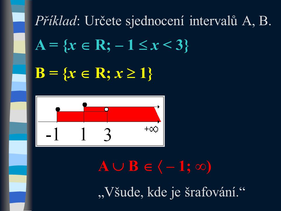 Příklad: Určete sjednocení intervalů A, B.