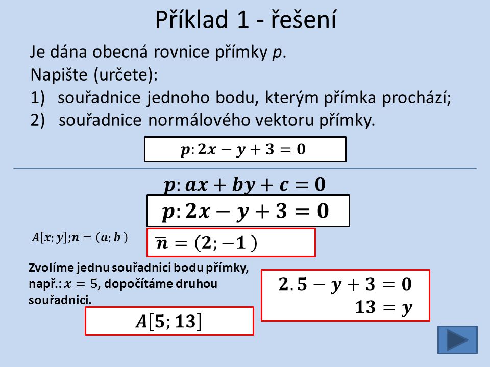 Příklad 1 - řešení Je dána obecná rovnice přímky p.