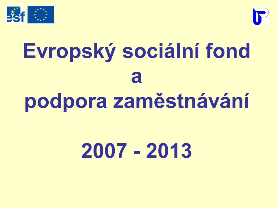 Evropský sociální fond a podpora zaměstnávání