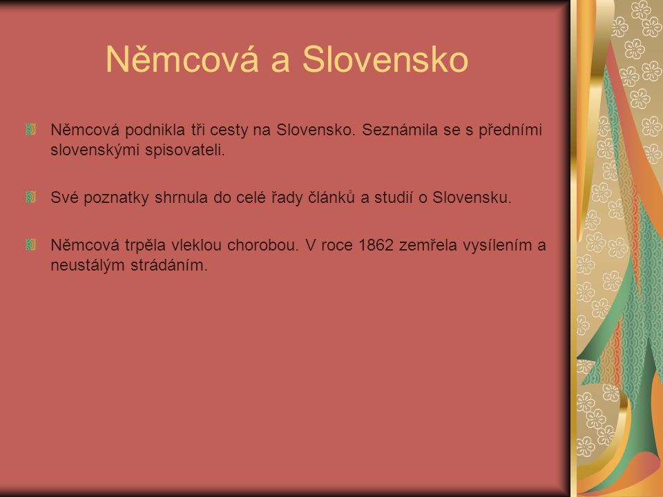 Němcová a Slovensko Němcová podnikla tři cesty na Slovensko.
