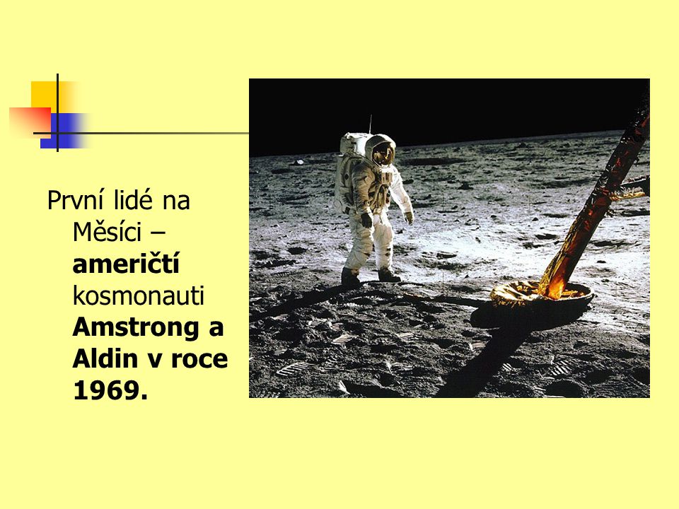 První lidé na Měsíci – američtí kosmonauti Amstrong a Aldin v roce 1969.