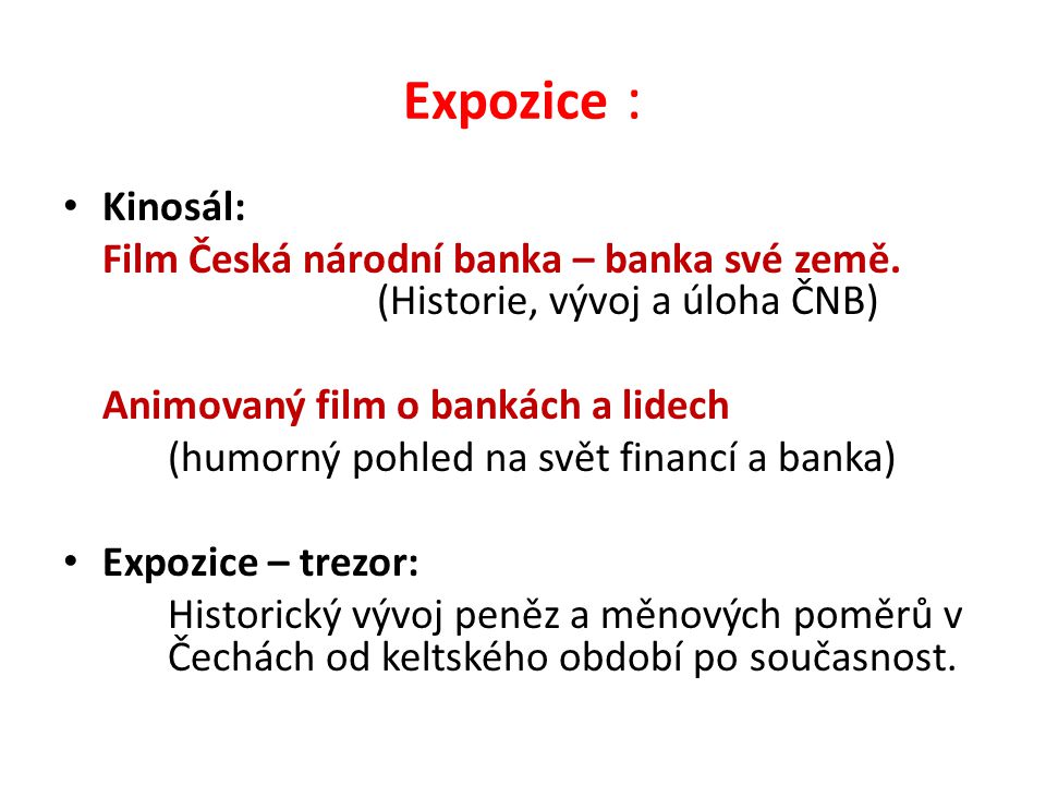 Expozice : Kinosál: Film Česká národní banka – banka své země.