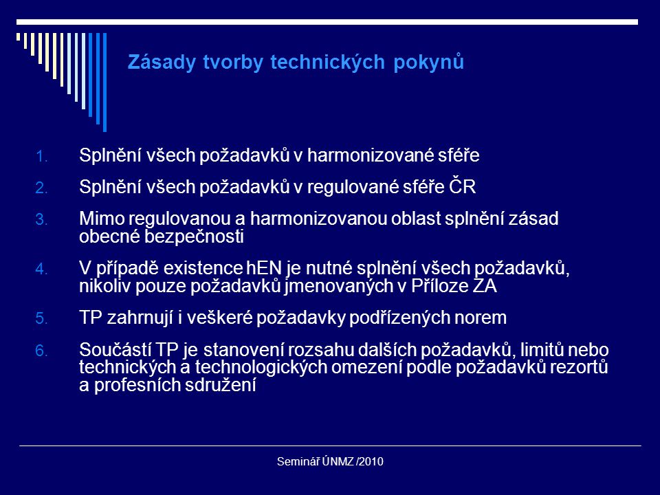 Seminář ÚNMZ /2010 Zásady tvorby technických pokynů 1.
