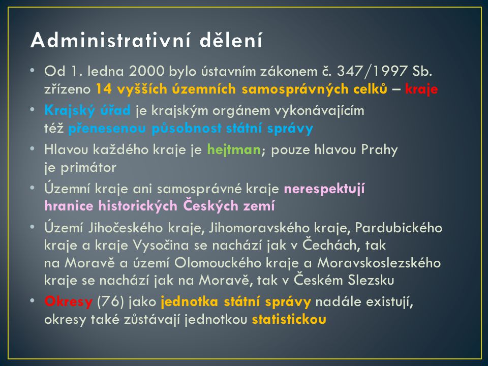 Od 1. ledna 2000 bylo ústavním zákonem č. 347/1997 Sb.