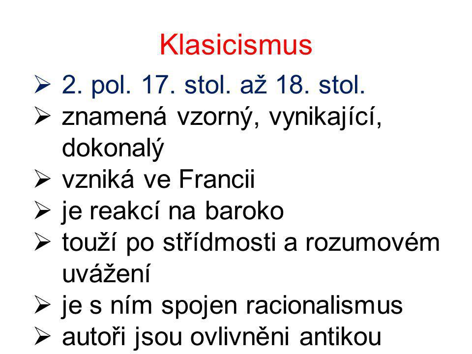 Klasicismus  2. pol. 17. stol. až 18. stol.