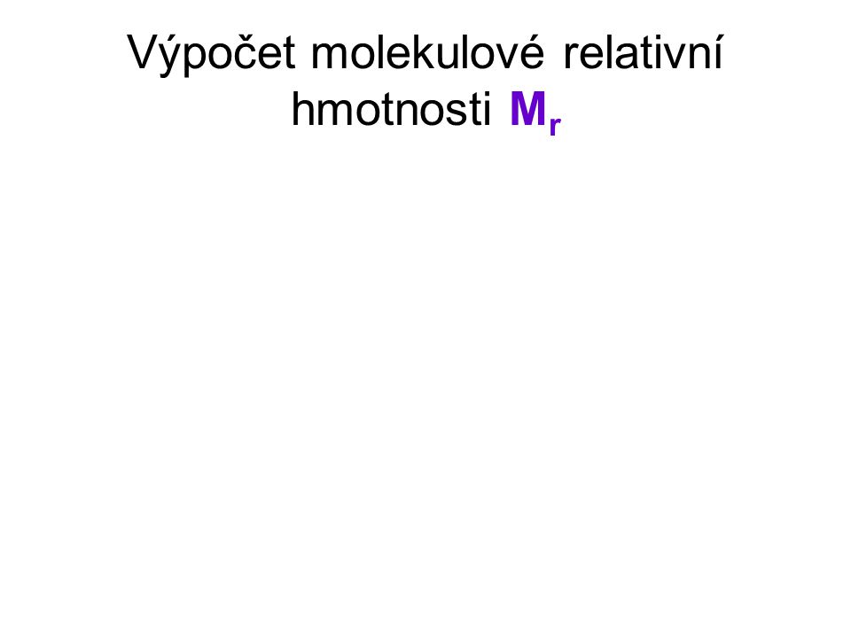 Výpočet molekulové relativní hmotnosti M r