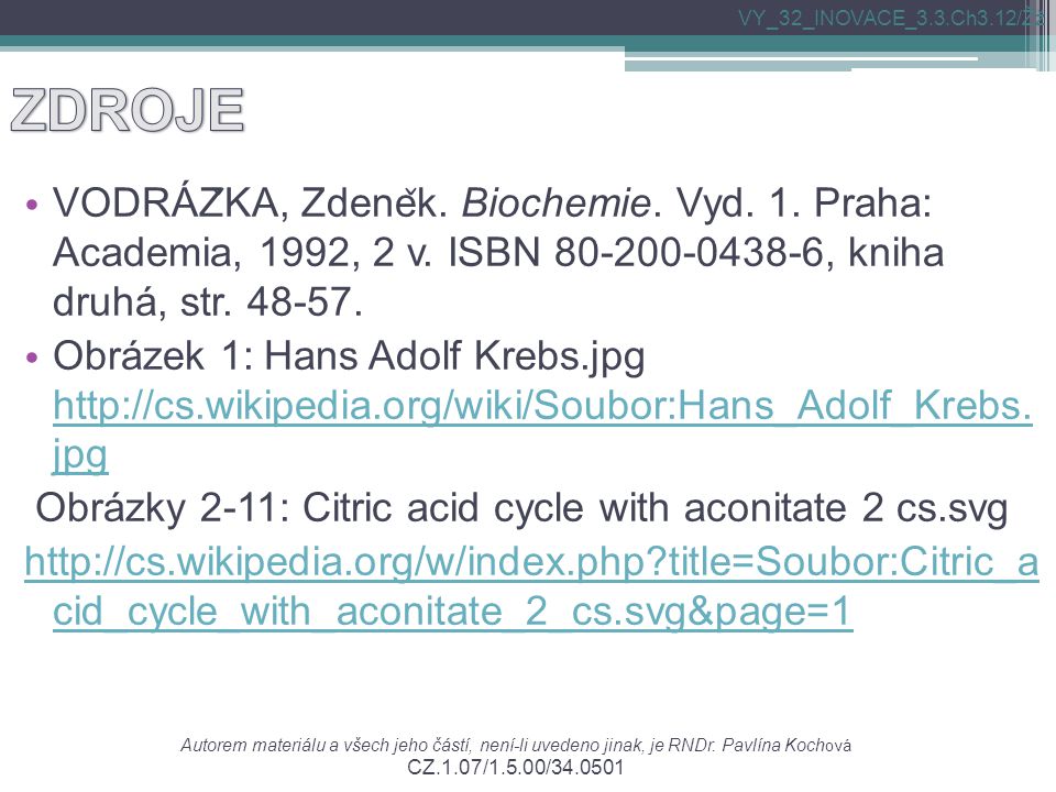 VODRÁZ ̌ KA, Zdene ̌ k. Biochemie. Vyd. 1. Praha: Academia, 1992, 2 v.