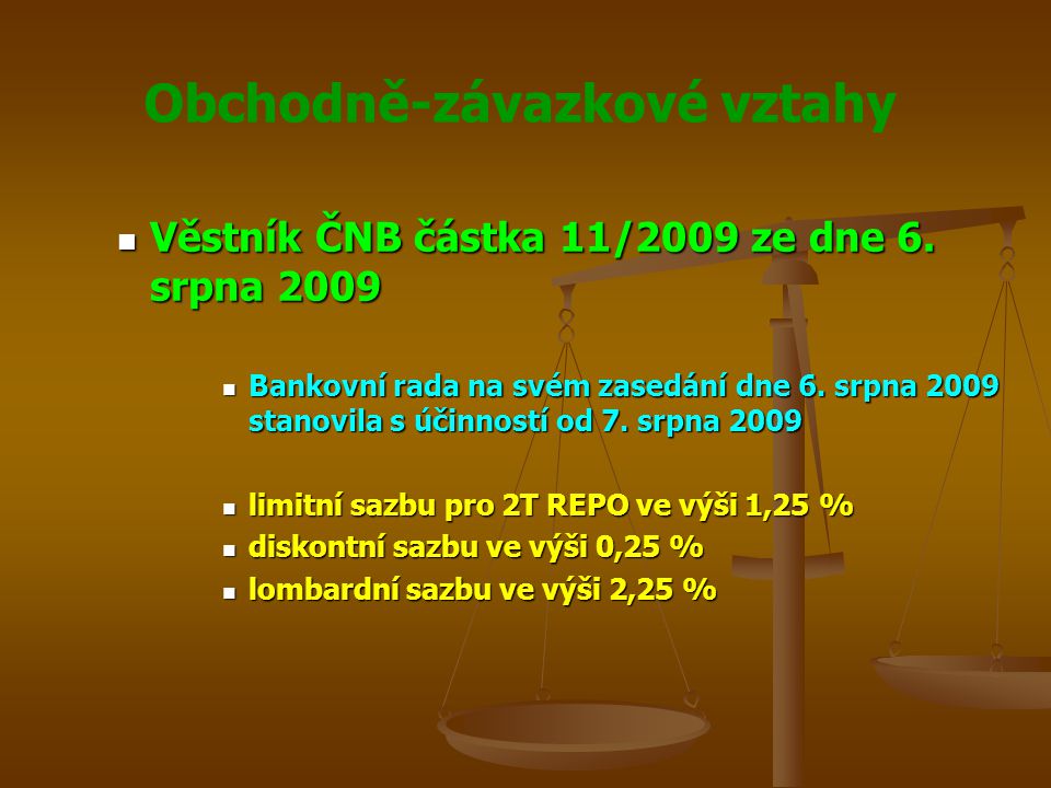 Obchodně-závazkové vztahy Věstník ČNB částka 11/2009 ze dne 6.