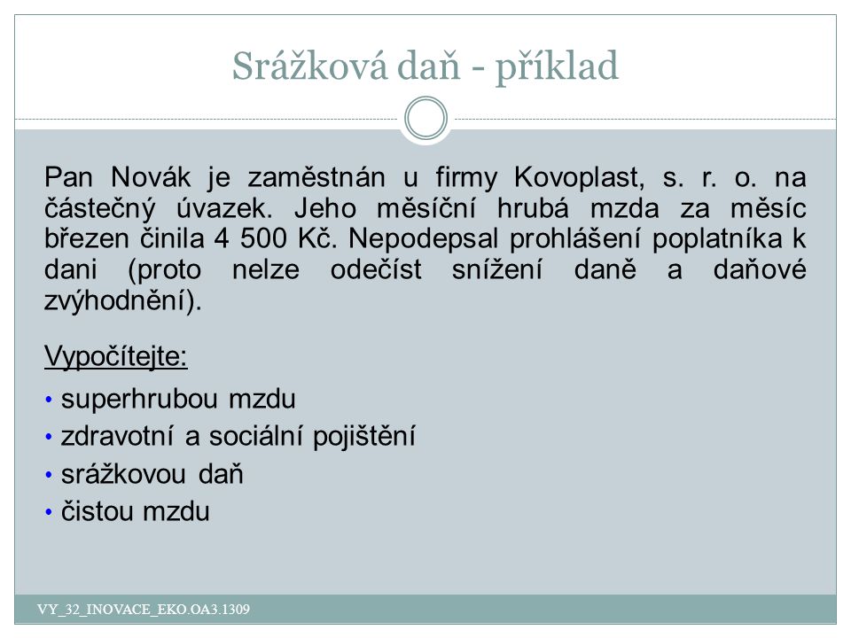 Srážková daň - příklad Pan Novák je zaměstnán u firmy Kovoplast, s.