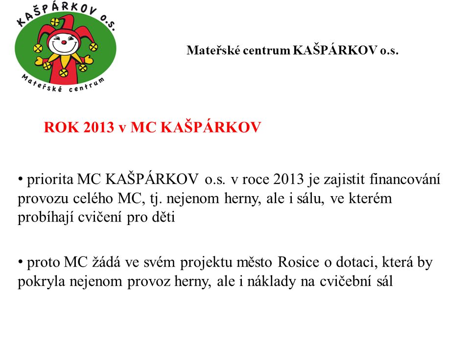 ROK 2013 v MC KAŠPÁRKOV priorita MC KAŠPÁRKOV o.s.