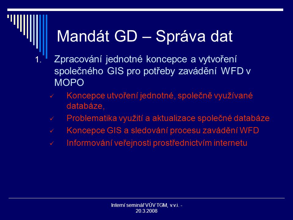 Interní seminář VÚV TGM, v.v.i Mandát GD – Správa dat 1.
