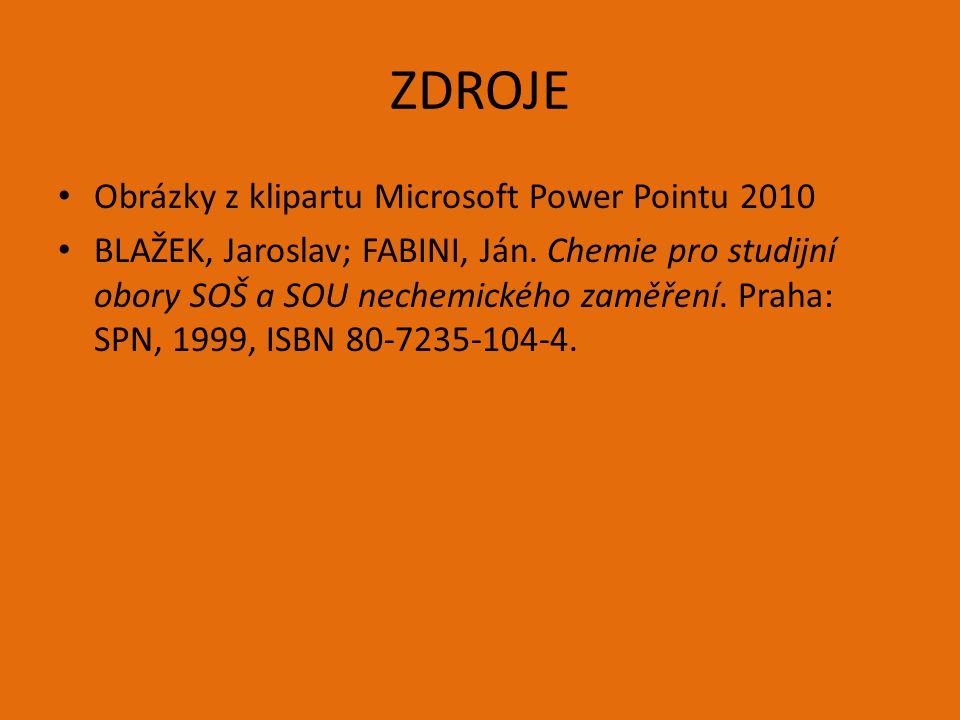ZDROJE Obrázky z klipartu Microsoft Power Pointu 2010 BLAŽEK, Jaroslav; FABINI, Ján.