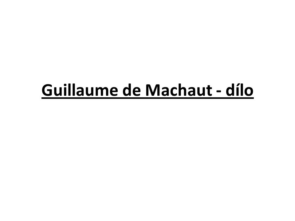 Guillaume de Machaut - dílo
