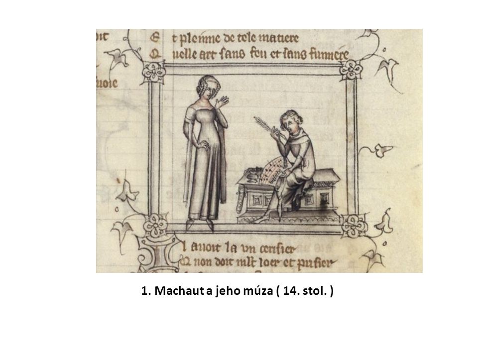1. Machaut a jeho múza ( 14. stol. )