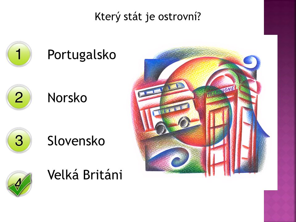 Který stát je ostrovní Portugalsko Norsko Slovensko Velká Británie