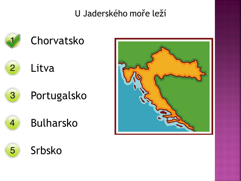 U Jaderského moře leží Chorvatsko Litva Portugalsko Bulharsko Srbsko