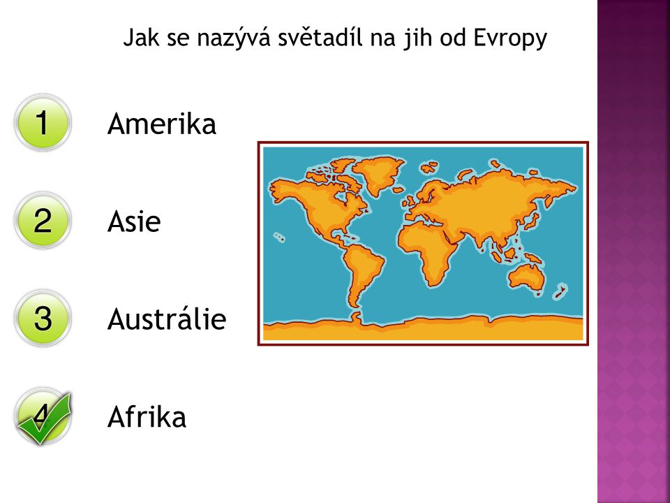Jak se nazývá světadíl na jih od Evropy Amerika Asie Austrálie Afrika