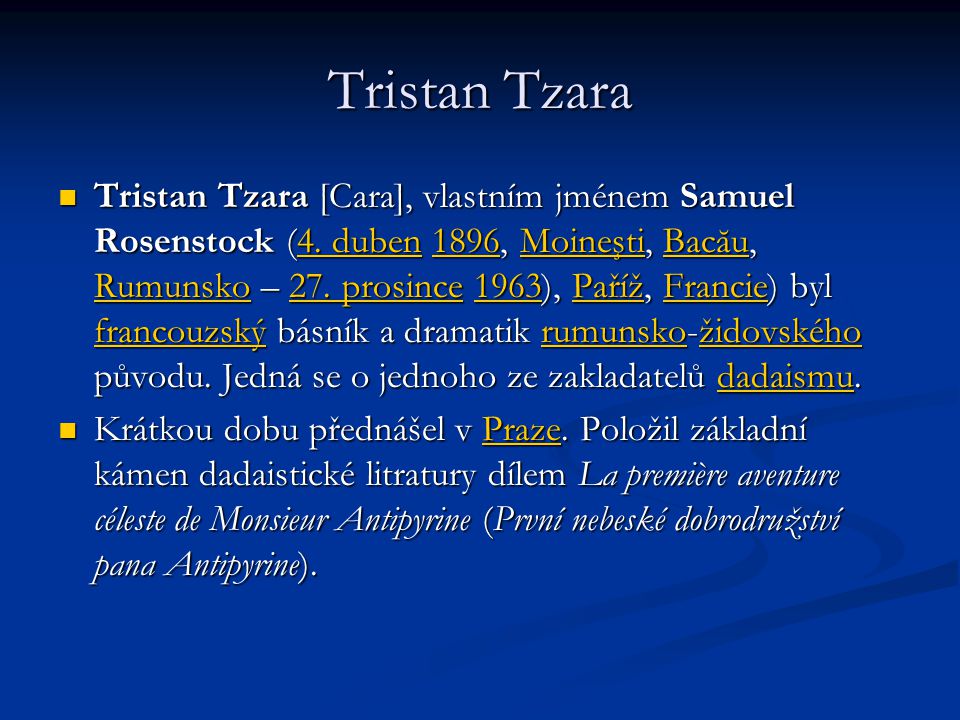 Tristan Tzara Tristan Tzara [Cara], vlastním jménem Samuel Rosenstock (4.