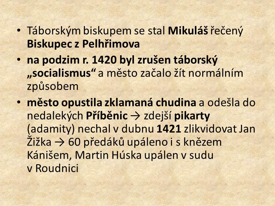 Táborským biskupem se stal Mikuláš řečený Biskupec z Pelhřimova na podzim r.