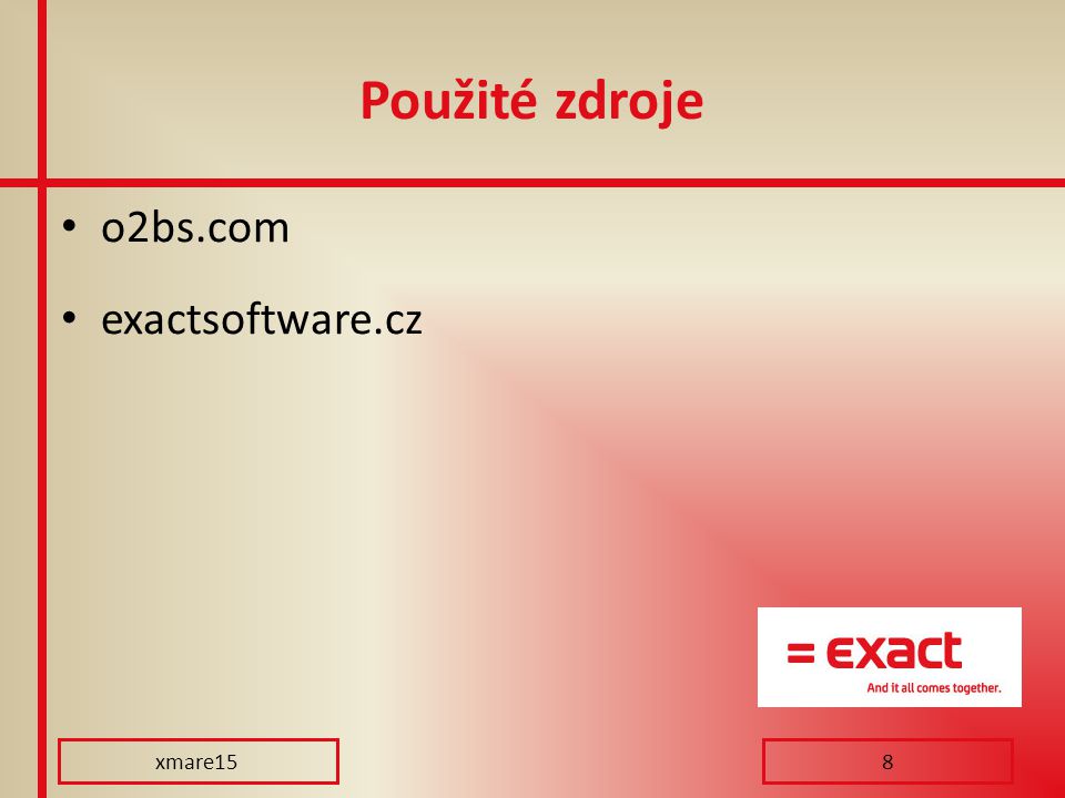 Použité zdroje o2bs.com exactsoftware.cz xmare158