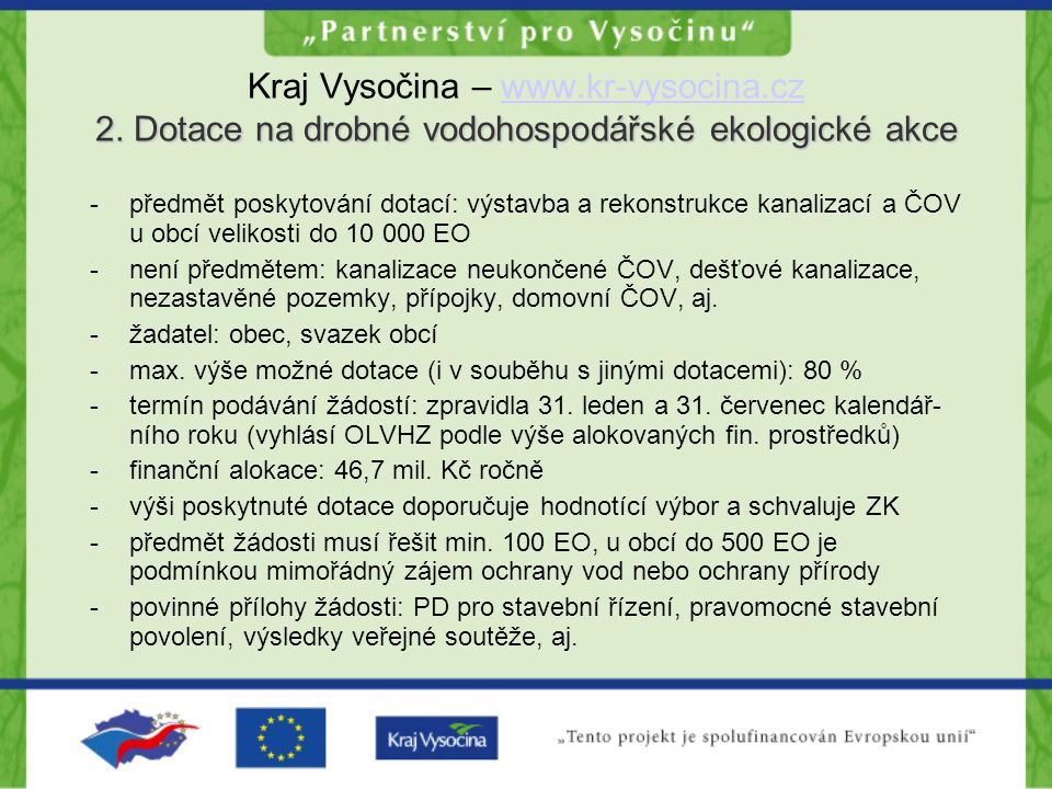 2. Dotace na drobné vodohospodářské ekologické akce Kraj Vysočina –   2.