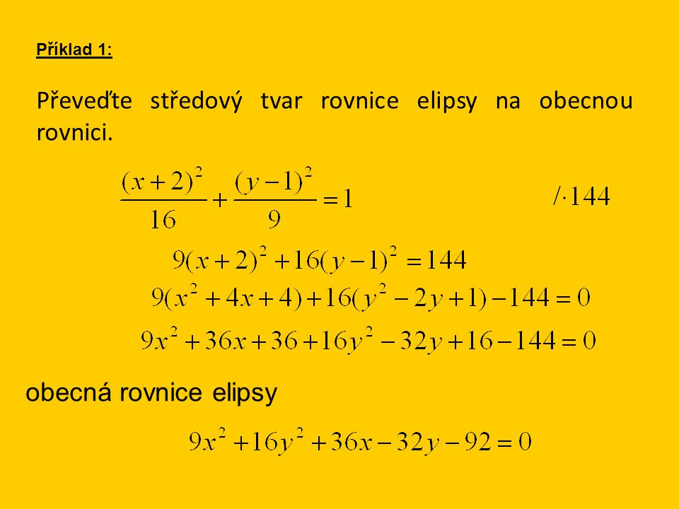 Převeďte středový tvar rovnice elipsy na obecnou rovnici. Příklad 1: obecná rovnice elipsy