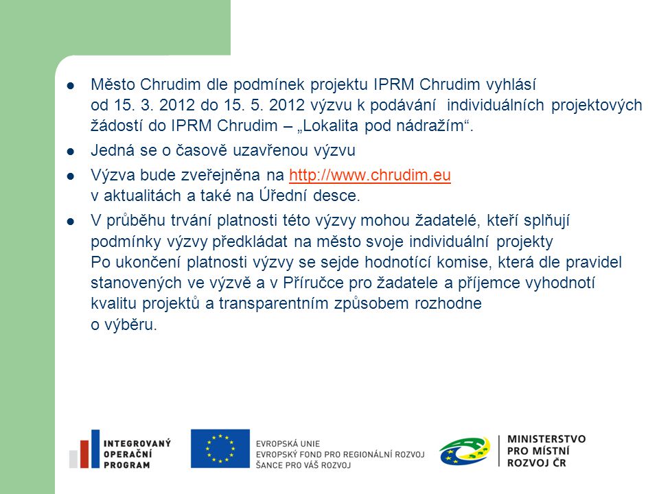 Město Chrudim dle podmínek projektu IPRM Chrudim vyhlásí od 15.