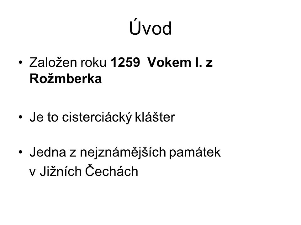 Úvod Založen roku 1259 Vokem I.
