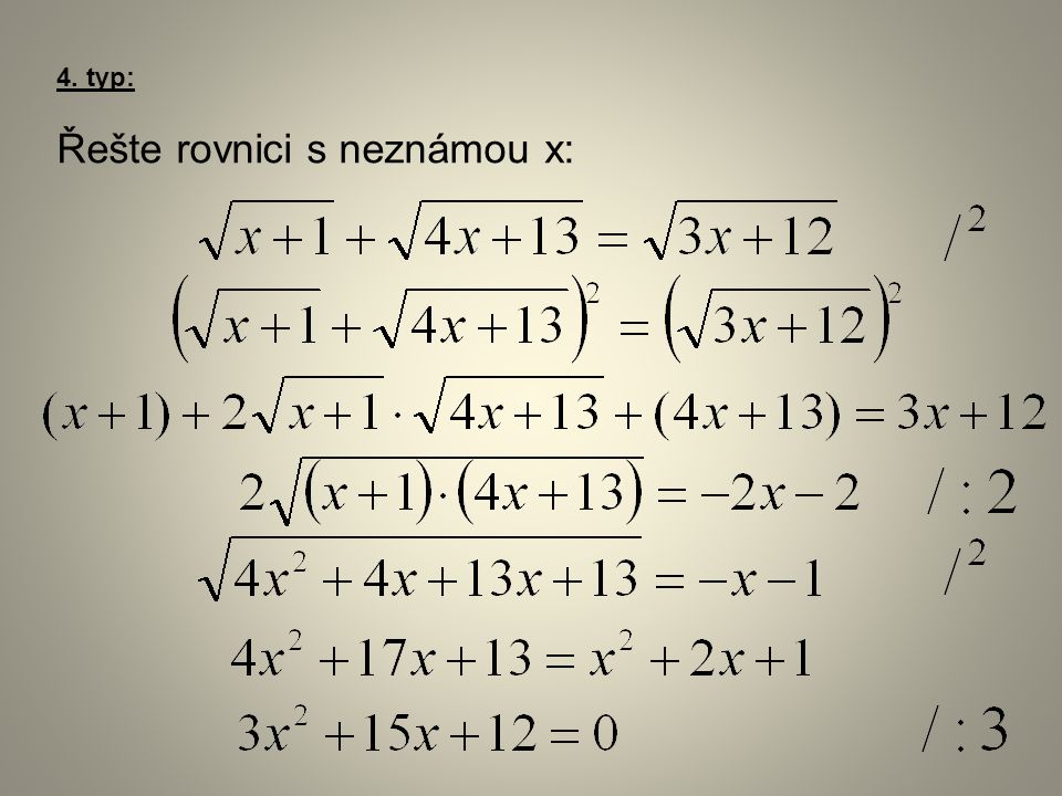 4. typ: Řešte rovnici s neznámou x: