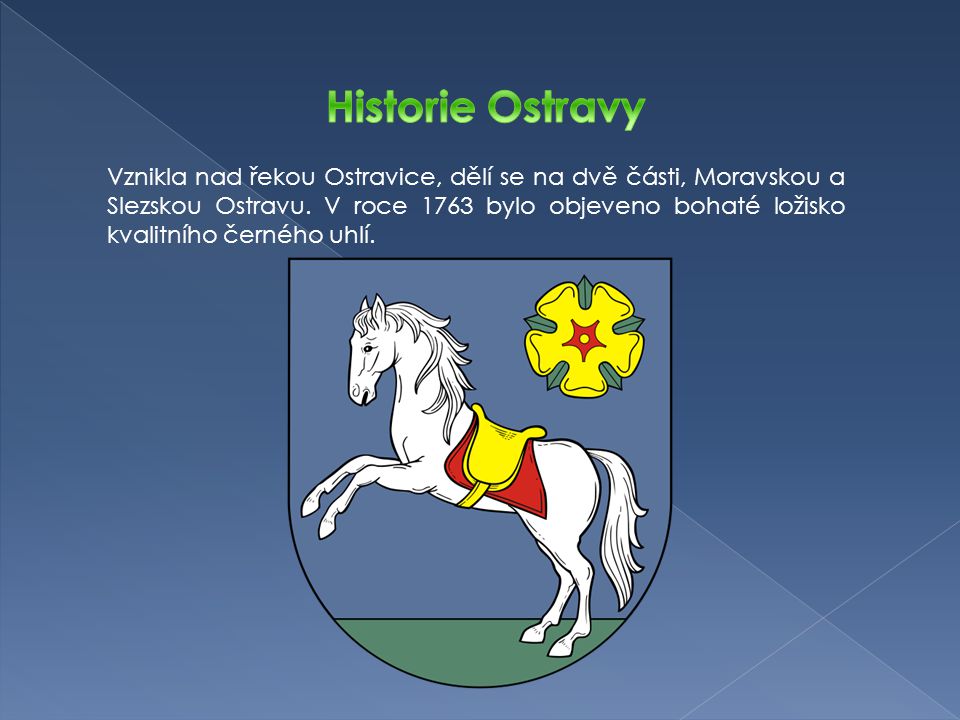 Vznikla nad řekou Ostravice, dělí se na dvě části, Moravskou a Slezskou Ostravu.