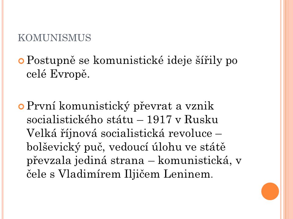 KOMUNISMUS Postupně se komunistické ideje šířily po celé Evropě.
