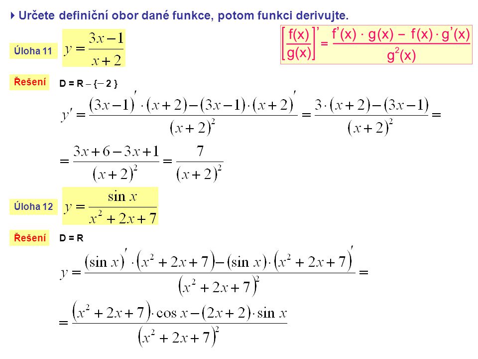  Určete definiční obor dané funkce, potom funkci derivujte.