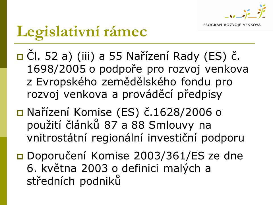 Legislativní rámec  Čl. 52 a) (iii) a 55 Nařízení Rady (ES) č.