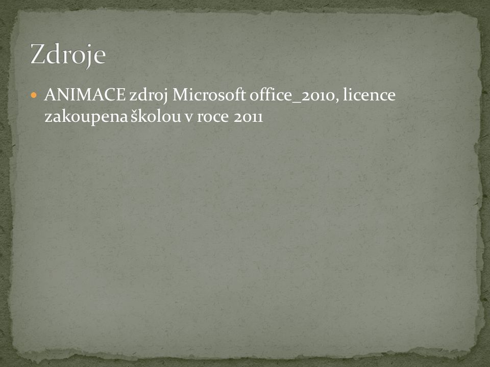 ANIMACE zdroj Microsoft office_2010, licence zakoupena školou v roce 2011