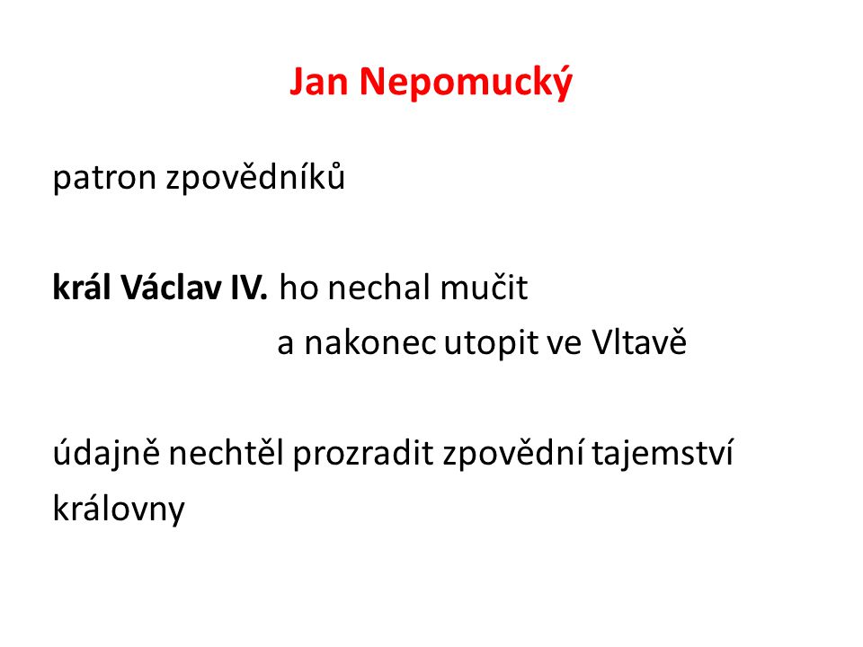 Jan Nepomucký patron zpovědníků král Václav IV.