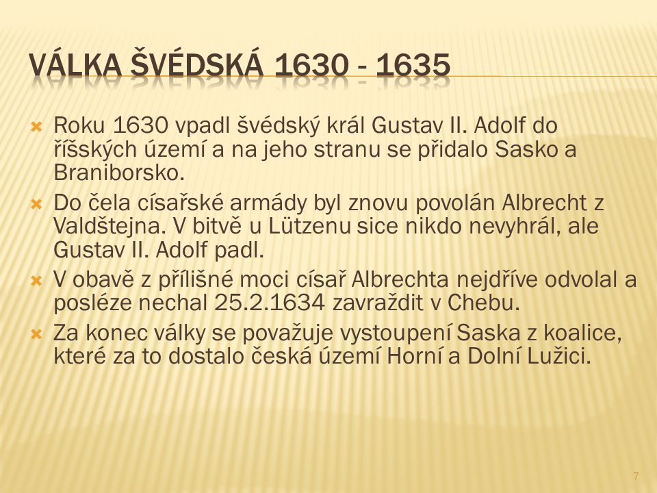  Roku 1630 vpadl švédský král Gustav II.