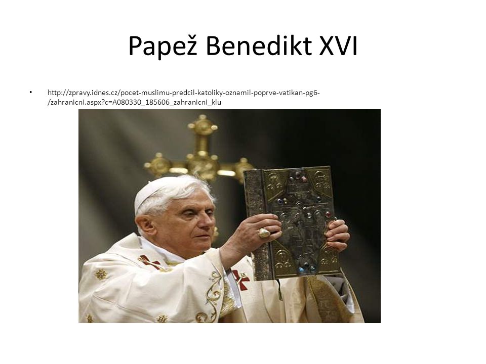 Papež Benedikt XVI   /zahranicni.aspx c=A080330_185606_zahranicni_klu