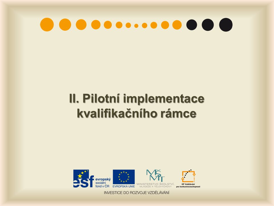 II. Pilotní implementace kvalifikačního rámce