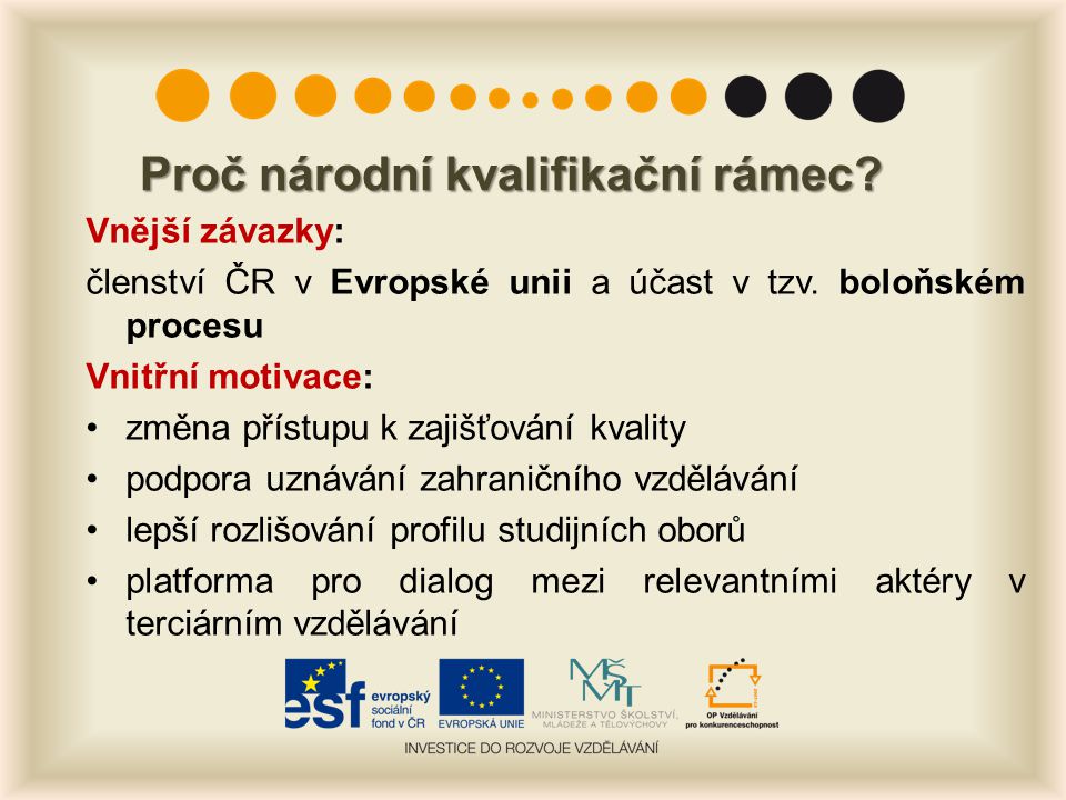 Proč národní kvalifikační rámec. Vnější závazky: členství ČR v Evropské unii a účast v tzv.