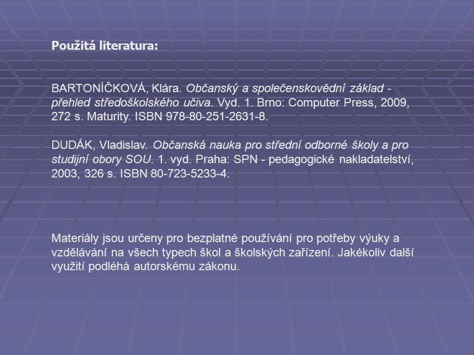 Použitá literatura: BARTONÍČKOVÁ, Klára.