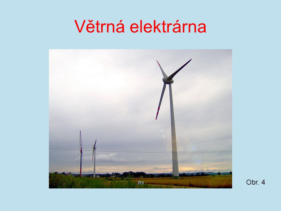 Větrná elektrárna Obr. 4